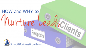 How And Why To Nurture Leads