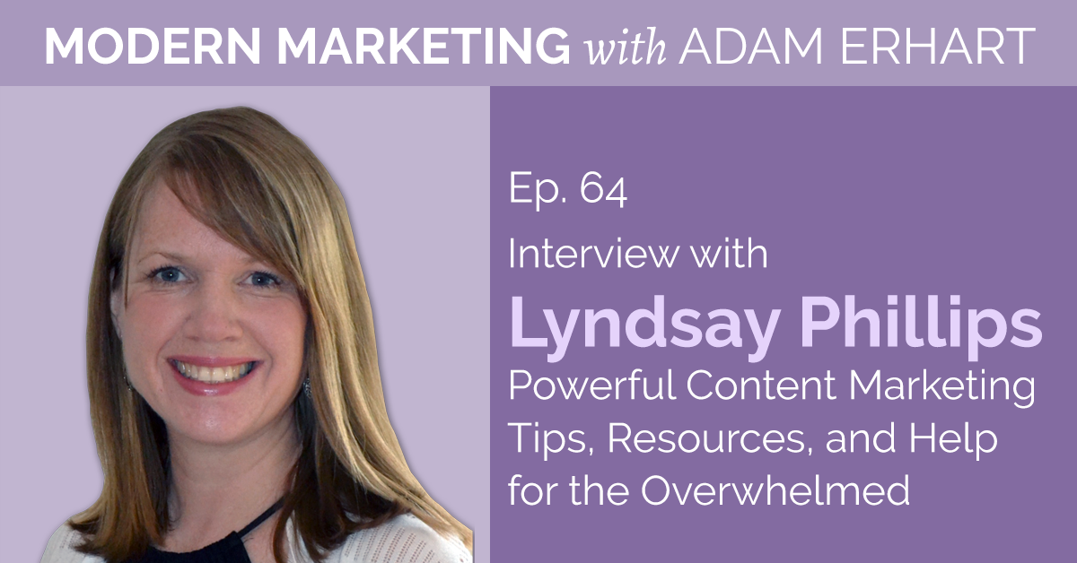 Content Marketing Tips modern marketing adam erhart