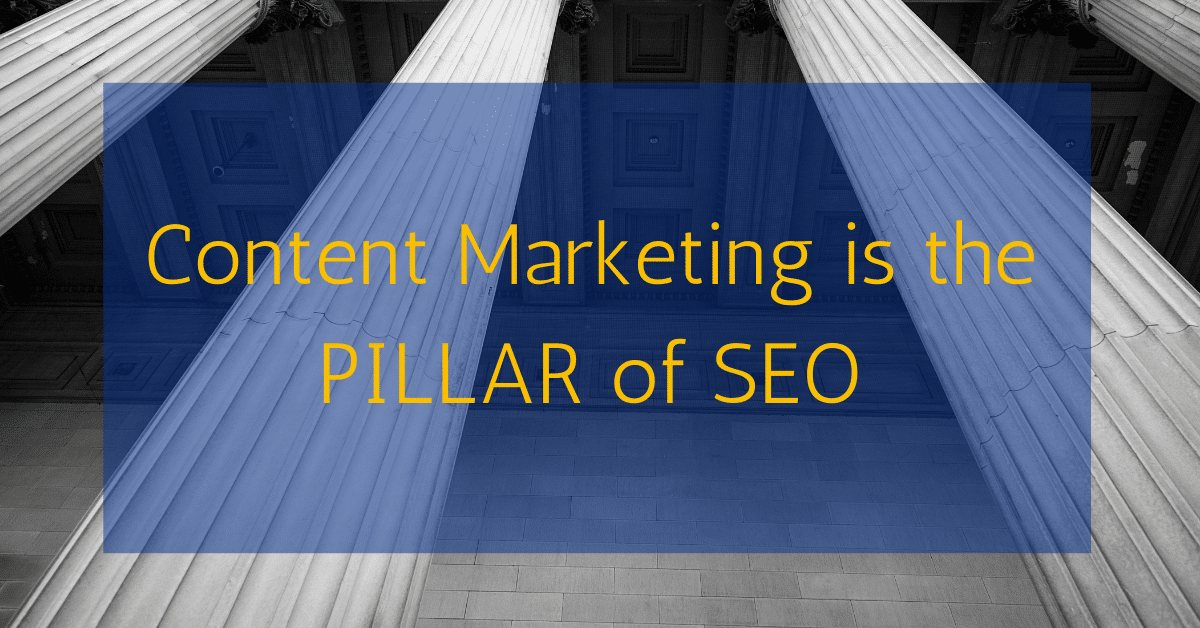 Content Marketing is the PILLAR of SEO content marketing