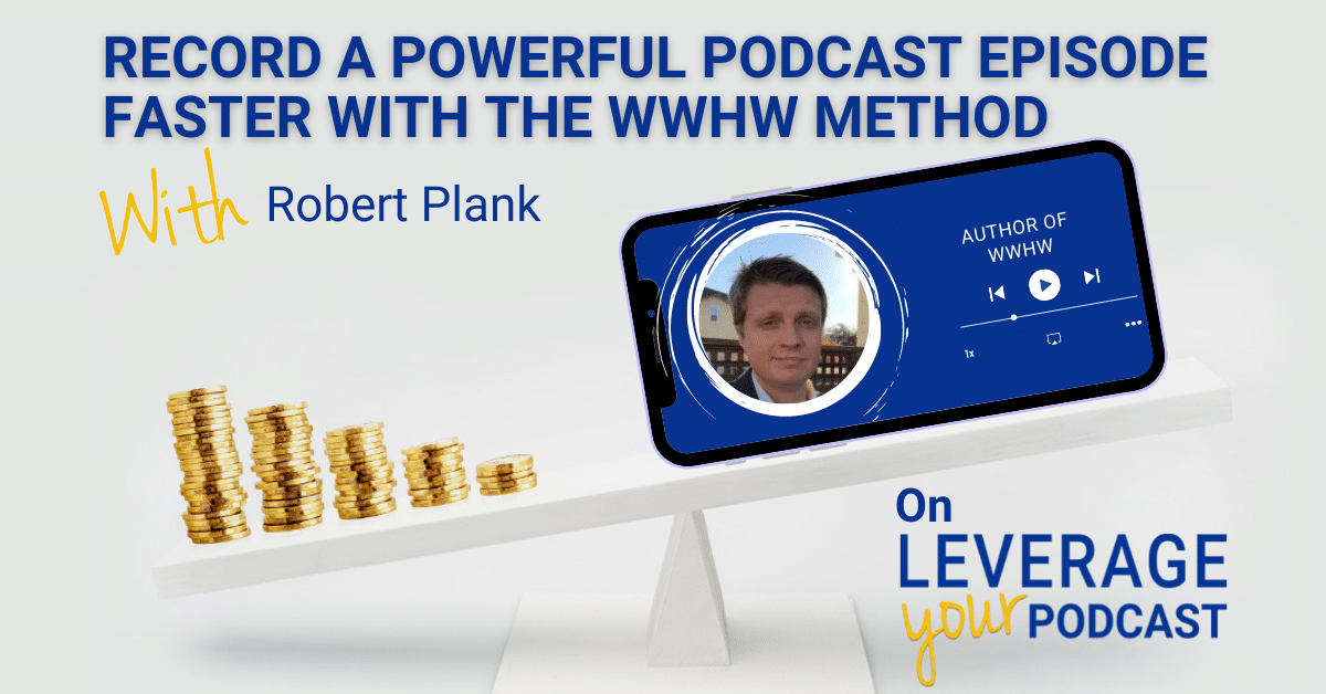 Leverage Podcast (Facebook Ad) Robert Plank Record A Podcast