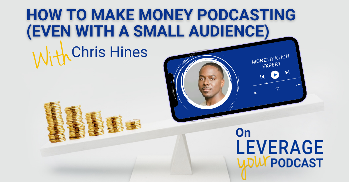 Leverage Podcast (Facebook Ad) Chris Hines Make money from podcasting