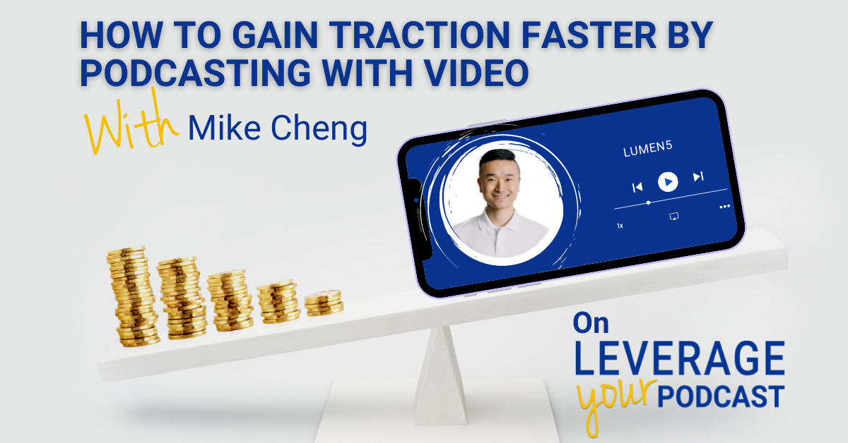 Leverage Podcast (Facebook Ad) Mike Cheng Podcasting With Video