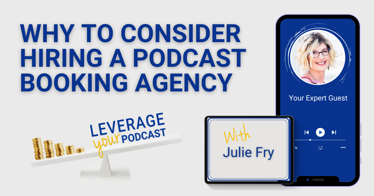 Leverage Podcast (Facebook Ad) Julie Fry podcast booking agency