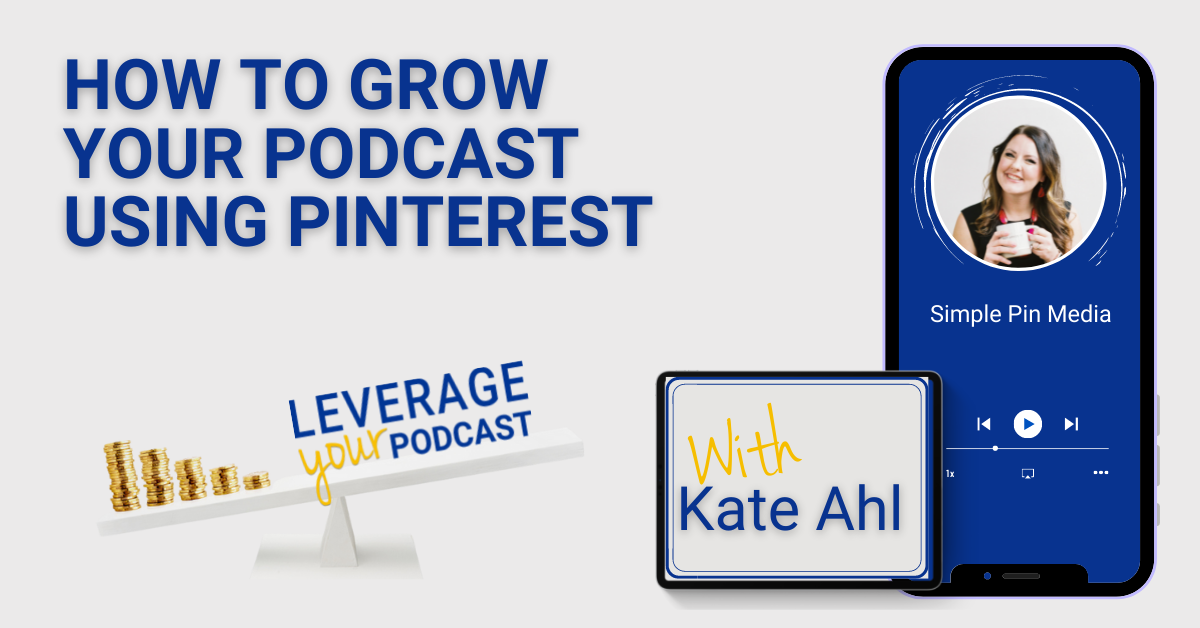 Leverage Podcast (Facebook Ad) Kate Ahl grow your podcast