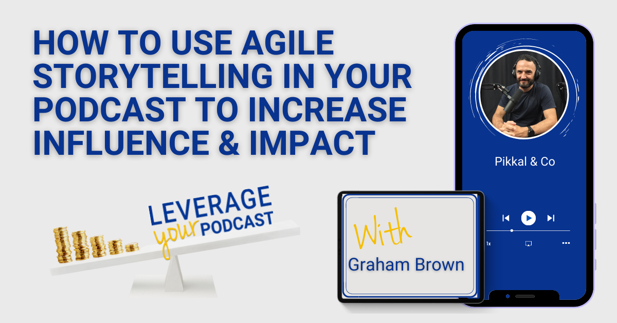 Leverage Podcast Facebook Graham Brown storytelling for marketing