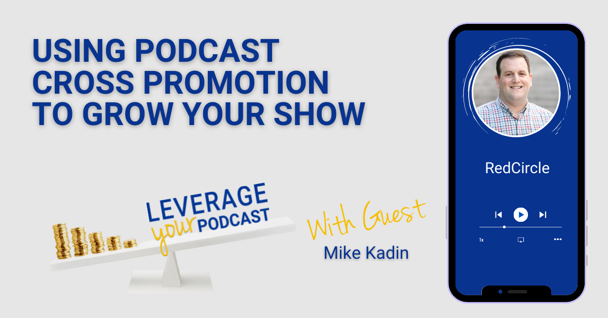 Leverage Podcast (Facebook Ad) Mike Kadin Cross Promotion