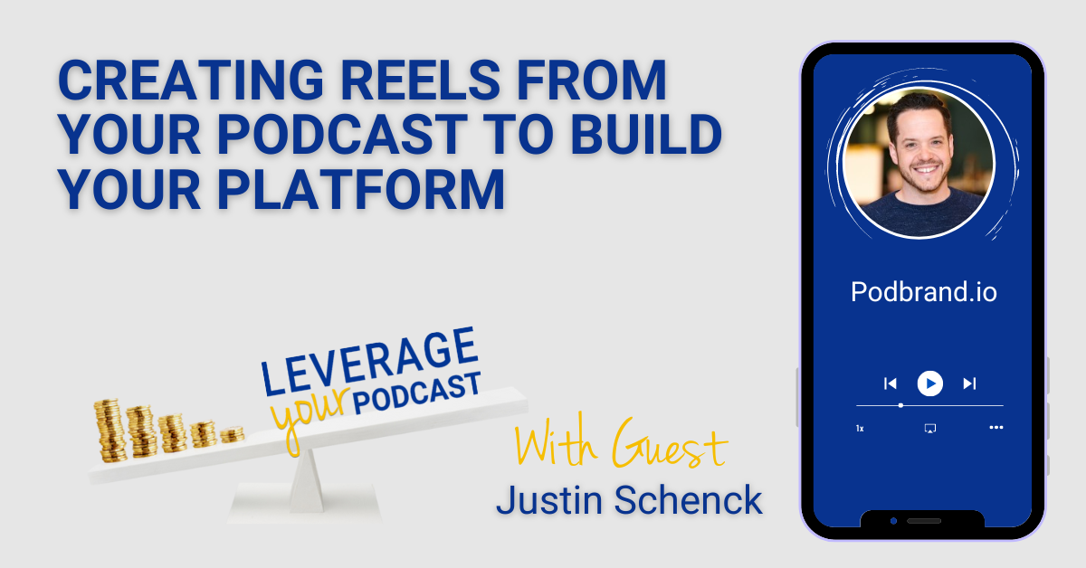 Leverage Podcast (Facebook Ad) Justin Schenck creating reels