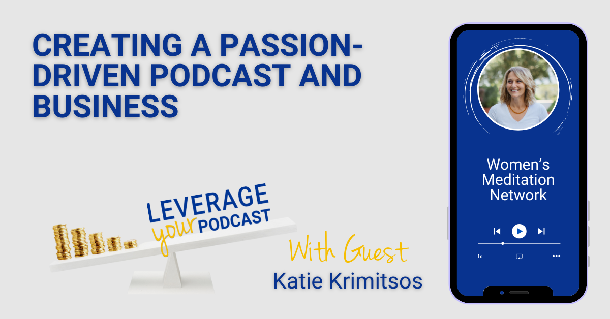 Leverage Podcast (Facebook Ad) Katie Krimitsos how to grow your business