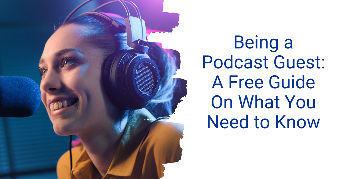 Being a Podcast Guest A Free Guide On What You Need to Know